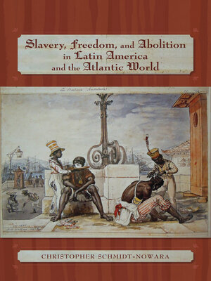 cover image of Slavery, Freedom, and Abolition in Latin America and the Atlantic World
